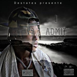 收聽White-C的I ADMIT (Explicit)歌詞歌曲