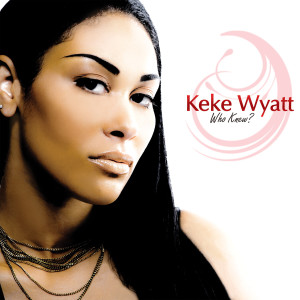 ดาวน์โหลดและฟังเพลง Without You พร้อมเนื้อเพลงจาก KeKe Wyatt