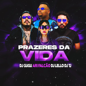 ดาวน์โหลดและฟังเพลง Prazeres da Vida (Explicit) พร้อมเนื้อเพลงจาก Dj Gugu