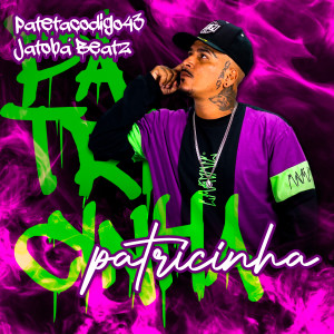 Jatobá Beatz的專輯Patricinha