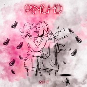 Ali X的專輯Psycho