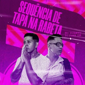 Dengarkan lagu Sequência de Tapa na Rabeta nyanyian Mc Duartt dengan lirik