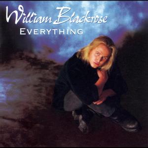 收聽William Blackrose的Everything歌詞歌曲