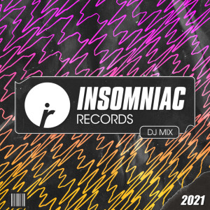Insomniac Records: 2021 (DJ Mix) dari Insomniac Records