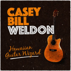 อัลบัม Hawaiian Guitar Wizard ศิลปิน Casey Bill Weldon