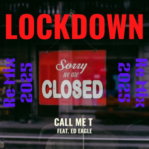 收聽Call Me T的Lockdown Re Mix 2025歌詞歌曲