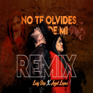 Lady Step的專輯No Te Olvides De Mi (Remix)