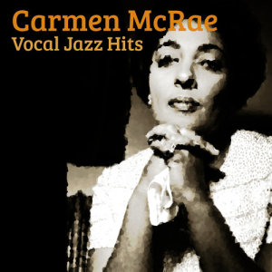 Carmen McRae的專輯Vocal Jazz Hits