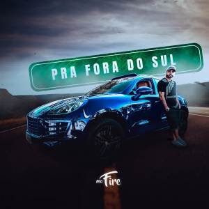 收聽MC Fire的Pra Fora do Sul (Explicit)歌詞歌曲