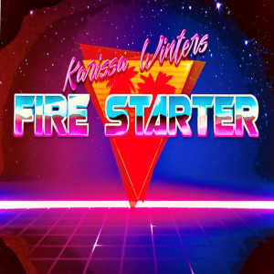 Dengarkan Fire Starter lagu dari Karissa Winters dengan lirik