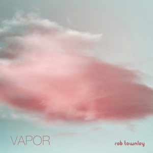 Rob Townley的專輯Vapor