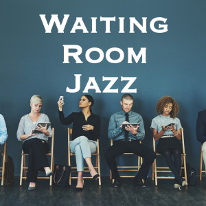 Various Artists的專輯Waiting Room Jazz
