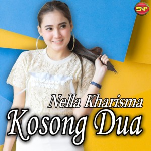 收聽Nella Kharisma的Kosong Dua (Explicit)歌詞歌曲
