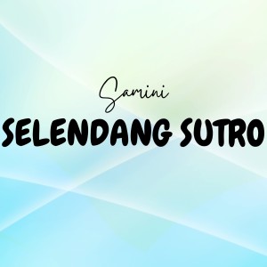 Selendang Sutro dari Samini