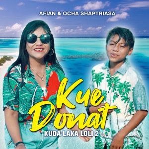 Listen to KUE DONAT (KUDA LAKA LOLI 2) song with lyrics from Afian