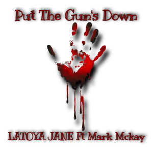 Album Put the Gun's Down from Latoya Jane