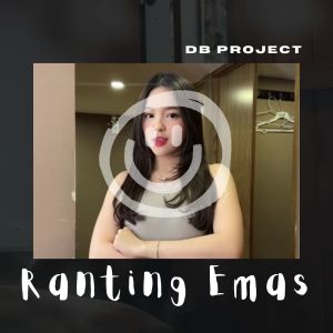 收听DB Project的DJ Ranting Emas歌词歌曲