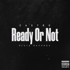 Album ReadyOrNot (Explicit) from Castro TRU
