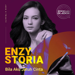 收聽Enzy Storia的Bila Aku Jatuh Cinta歌詞歌曲