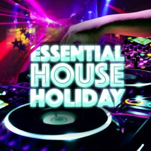 อัลบัม Essential House Holiday ศิลปิน Haus Vacation