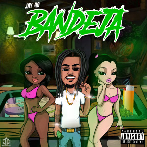 Listen to Bandeja (Explicit) song with lyrics from JAY 40