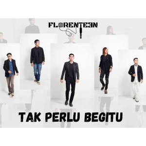 Listen to Tak Perlu Begitu song with lyrics from Florenteen