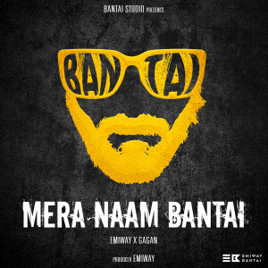 Listen to Mera Naam Bantai song with lyrics from Emiway Bantai