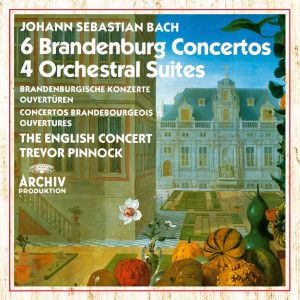 อัลบัม Bach: Brandenburg Concertos; Orchestral Suites ศิลปิน Trevor Pinnock