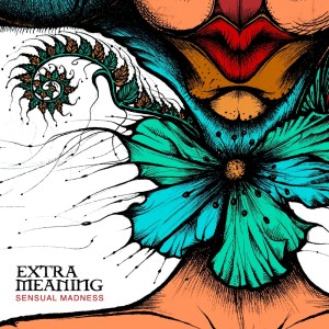Extra Meaning的专辑Sensual Madness