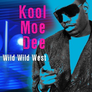 อัลบัม Wild Wild West (Re-Recorded / Remastered) ศิลปิน Kool Moe Dee