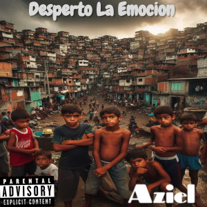 Dengarkan Desperto La Emocion (Explicit) lagu dari Aziel dengan lirik