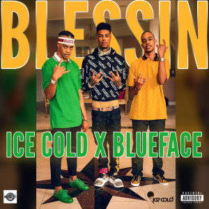 ดาวน์โหลดและฟังเพลง Blessin (Explicit) พร้อมเนื้อเพลงจาก Ice Cold