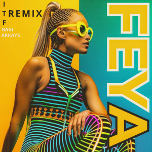 Album Feya (I.T.F Radio Remix) from Bagi