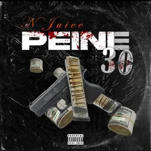 Listen to Peine 30 (Explicit) song with lyrics from NJuice
