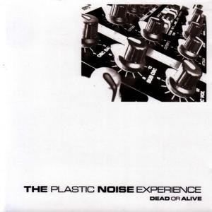The Plastic Noise Experience的專輯Dead Or Alive