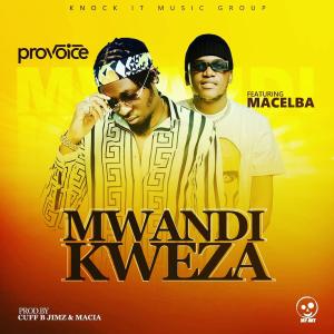 收聽ProVoice的Mwandikweza (feat. Macelba)歌詞歌曲