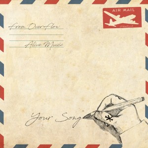 ดาวน์โหลดและฟังเพลง Your Song พร้อมเนื้อเพลงจาก OveRFloW