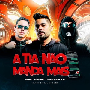 ดาวน์โหลดและฟังเพลง A TIA NÃO MANDA MAIS พร้อมเนื้อเพลงจาก Nadir Netto