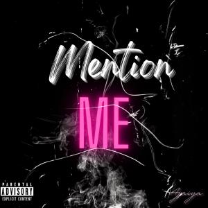 ดาวน์โหลดและฟังเพลง Mention Me (Explicit) พร้อมเนื้อเพลงจาก Ajaiya