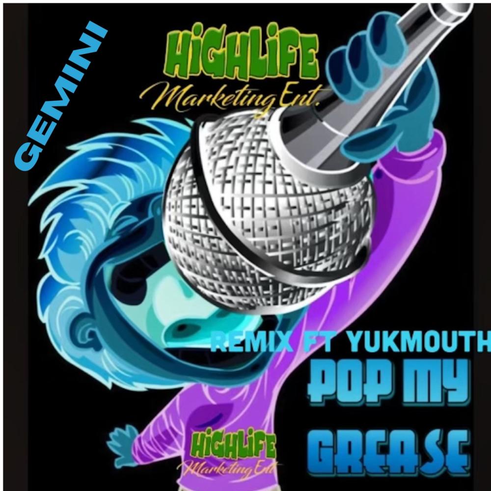Pop My Grease (feat. YUKMOUTH & Gemini) (Remix|Explicit)