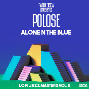 Polose的專輯Alone In The Blue (LoFi Jazz Master Vol. 3)