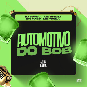 อัลบัม Automotivo Do Bob (Explicit) ศิลปิน Dj Jottak