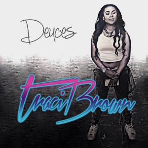 ดาวน์โหลดและฟังเพลง Deuces พร้อมเนื้อเพลงจาก TRACI BROWN