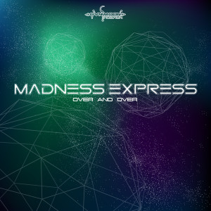 收聽Madness Express的Over and Over (Original Mix)歌詞歌曲