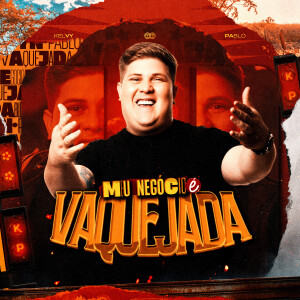 KELVY PABLO的專輯Meu Negócio é Vaquejada