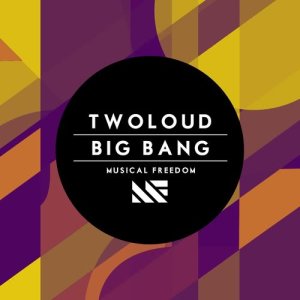 收聽twoloud的Big Bang (remix|Original Mix)歌詞歌曲