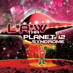 Album Tha Planet 12 Syndrome from L*A*W