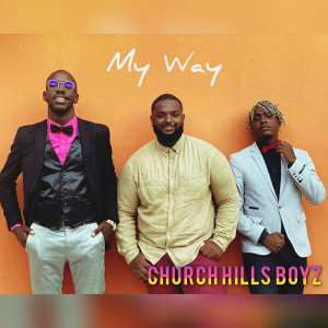 Listen to My Way song with lyrics from Church Hills Boyz