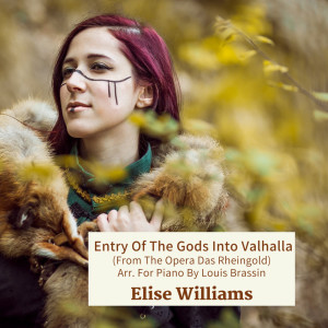 อัลบัม Entry Of The Gods Into Valhalla (From The Opera Das Rheingold) Arr. For Piano By Louis Brassin ศิลปิน Wilhelm Richard Wagner