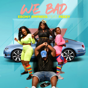 收聽Ebony Empress的We Bad歌詞歌曲